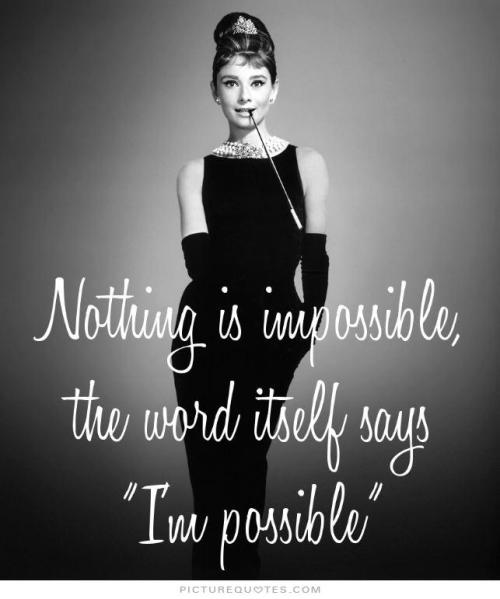 nothing-is-impossible-the-word-itself-says-im-possible-quote-2